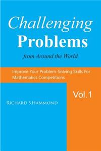 Challenging Problems from Around the World Vol. 1