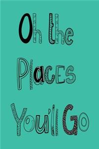 Oh The Places You'll Go