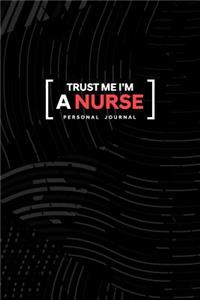 Trust Me I Am a Nurse Personal Journal