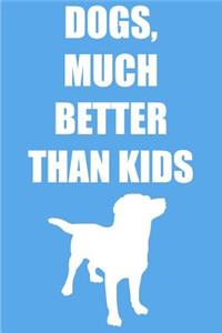 Dogs, Much Better Than Kids