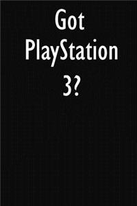 Got PlayStation 3?