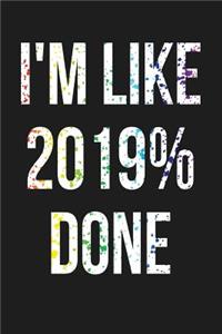 I'm Like 2019% Done