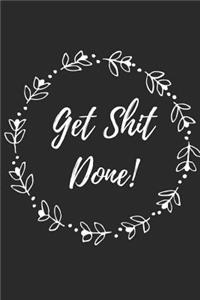 Get Shit Done!