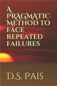 A Pragmatic Method to Face Repeated Failures