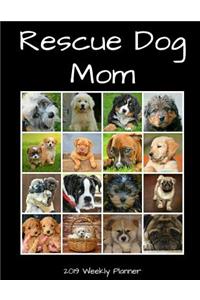 Rescue Dog Mom 2019 Weekly Planner