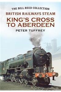 British Railways Steam - King's Cross to Aberdeen