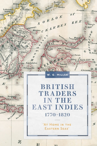 British Traders in the East Indies, 1770-1820