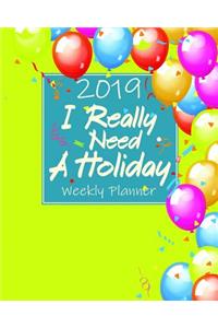 2019 I Really Need a Holiday Weekly Planner