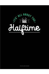 It's All about Halftime: Unruled Composition Book