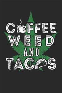Coffee Weed And Tacos