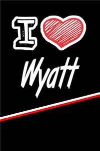 I Love Wyatt