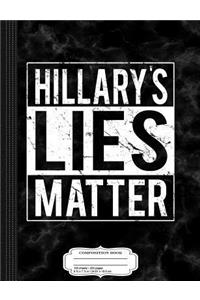 Hillary's Lies Matter Composition Notebook