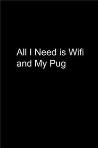 All I Need Is Wifi and My Pug