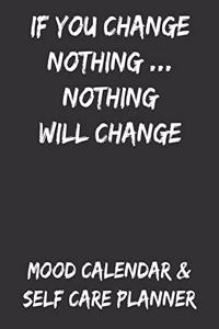 If You Change Nothing... Nothing Will Change