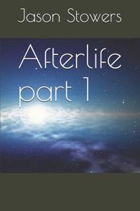 Afterlife Part 1