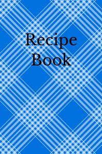 Recipe Book: Blank Cookbook for Recipes and Notes