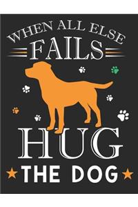 When All Else Fails Hug the Dog