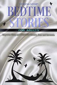 Bedtime stories for adults. Stress stop!!!