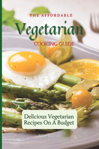 Affordable Vegetarian Cooking Guide