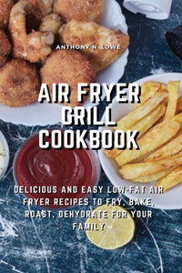 Air Fryer Grill Cookbook
