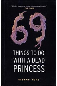 69 Things to Do with a Dead Princess