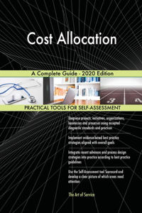Cost Allocation A Complete Guide - 2020 Edition