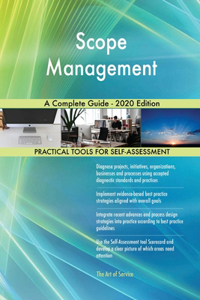 Scope Management A Complete Guide - 2020 Edition
