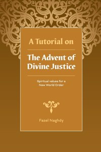 Tutorial on the Advent of Divine Justice