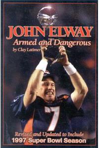 John Elway: Armed & Dangerous