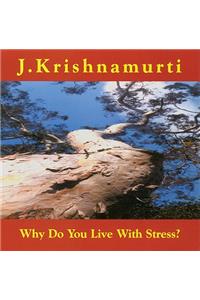 Why Do You Live with Stress: J. Krishnamurti at Ojai, California 1978 Talk 2