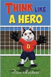 Think Like a Hero