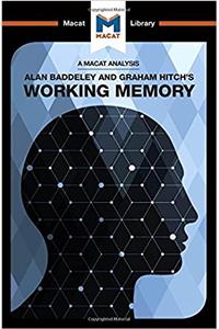 Analysis of Alan D. Baddeley and Graham Hitch's Working Memory