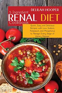 5 Ingredient Renal Diet Cookbook