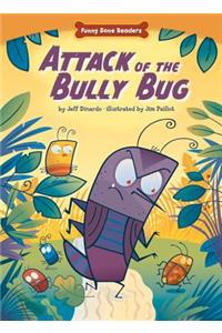 Attack of the Bully Bug