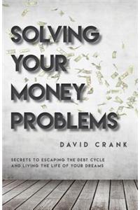 Solving Your Money Problems