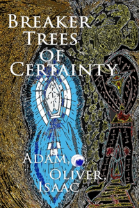 Breaker Trees of Certainty