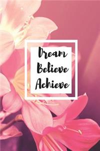 Dream Believe Achieve