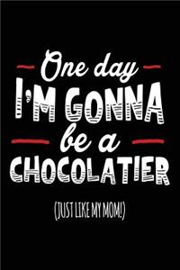 One Day I'm Gonna Be A Chocolatier (Just Like My Mom!)