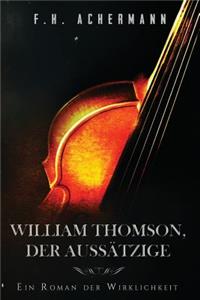 William Thomson, Der Auss?tzige