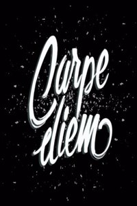 Carpe Diem