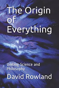 The Origin of Everything