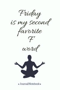Friday is my second favorite F' word