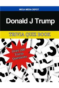 Donald J Trump Trivia Quiz Book