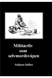 Militærliv som selvmordsvåpen