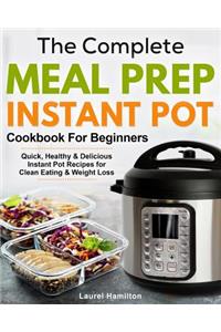 The Complete Meal Prep Instant Pot Cookbook for Beginners