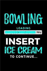 Bowling Loading 75% Insert Ice Cream to Continue