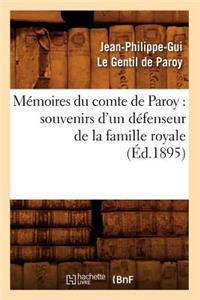 Mémoires Du Comte de Paroy: Souvenirs d'Un Défenseur de la Famille Royale (Éd.1895)