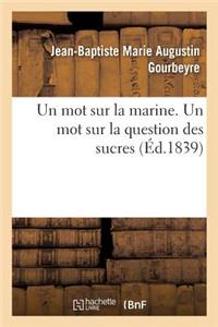 mot sur la marine. Un mot sur la question des sucres