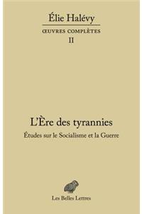 L'Ere Des Tyrannies - Etudes Sur Le Socialisme Et La Guerre