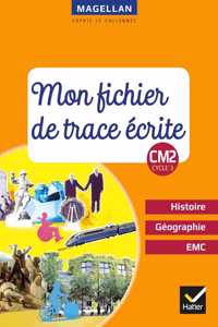 Magellan Histoire-Geographie-EMC CM2 Fichier de trace ecrite  2019